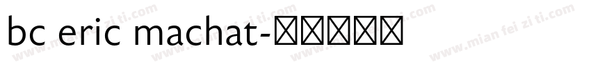 bc eric machat字体转换